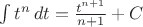 $\int t^n\,dt=\frac{t^{n+1}}{n+1}+C$
