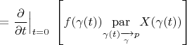 $=\dfrac{\partial}{\partial t}\Big|_{t=0}\;\left[f(\gamma(t))\underset{{\gamma(t)\xrightarrow[\gamma]{}p}}{\operatorname{par}}X(\gamma(t))\right]$