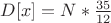 $D[x]=N*\frac{35}{12}$