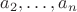 $a_2, \ldots, a_n$