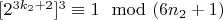 $[2^{3k_2 +2}]^3\equiv 1\mod (6n_2 +1)$