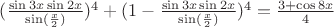 $(\frac{\sin3x\sin2x}{\sin(\frac{x}{2})})^4+(1-\frac{\sin3x\sin2x}{\sin(\frac{x}{2})})^4=\frac{3+\cos8x}{4}$