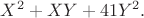 $\displaystyle X^2+XY+41Y^2.$