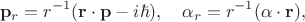 $$\mathbf{p}_r=r^{-1}(\mathbf{r}\cdot\mathbf{p}-i\hbar), \quad \alpha_r=r^{-1}(\alpha\cdot\mathbf{r}),$$
