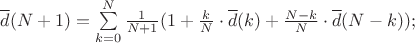 $\overline{d}(N + 1) = \sum\limits_{k=0}^{N}\frac{1}{N+1}(1+\frac{k}{N}\cdot\overline{d}(k) + \frac{N-k}{N}\cdot\overline{d}(N-k));$