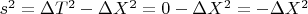 $s^2=\Delta T^2-\Delta X^2=0-\Delta X^2=-\Delta X^2$