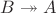 $B\twoheadrightarrow A$