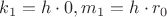 $k_1 = h\cdot 0 , m_1 = h \cdot r_0$ $k_1 = h\cdot 0 , m_1 = h \cdot r_0$