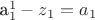 a_1^1-z_1=a_1