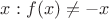 $x : f(x) \neq -x$