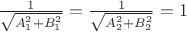 $\frac{1}{\sqrt{A_1^2+B_1^2}}=\frac{1}{\sqrt{A_2^2+B_2^2}}=1$