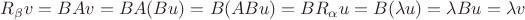 $R_\beta v=BAv=BA(Bu)=B(ABu)=BR_\alpha u=B(\lambda u)=\lambda Bu=\lambda v$