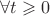 $\forall t\geqslant 0$