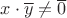 $x\cdot \overline{y} \neq \overline{0}$