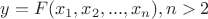$y = F(x_1, x_2, ..., x_n), n>2$
