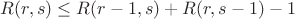 $R(r, s) \le R(r-1, s)+R(r, s-1)-1$