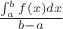 $\frac{\int_{a}^{b}f(x)dx}{b-a}$