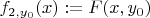 $f_{2, y_0}(x):= F(x, y_0)$