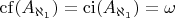 ${\rm cf}(A_{\aleph_1})={\rm ci}(A_{\aleph_1})=\omega$