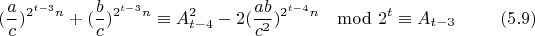 $$(\frac{a}{c})^{2^{t-3}n}+(\frac{b}{c})^{2^{t-3}n}\equiv A_{t-4}^2-2(\frac{ab}{c^2})^{2^{t-4}n}\mod 2^t \equiv A_{t-3} \eqno(5.9)$$