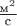 $\tfrac{\text{м}^2}{\text{с}}$