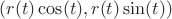 $(r(t)\cos(t),r(t)\sin(t))$