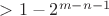 $> 1 - 2^{m - n -1}$