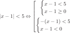 $$
|x-1| < 5 \Leftrightarrow
\left[
\begin{gathered}
\begin{cases}
x-1 < 5\\
x-1 \ge 0
\end{cases}
\\
\begin{cases}
-(x-1) < 5\\
x-1 < 0
\end{cases}
\end{gathered}
\right.
$$