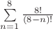 $\sum\limits_{n=1}^8 \frac {8!} {(8-n)!}$