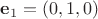 $\mathbf e_1=(0, 1, 0)$