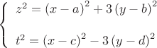 $$
\[
\left\{ \begin{array}{l}
 z^2  = \left( {x - a} \right)^2  + 3\left( {y - b} \right)^2  \\
\\ 
 t^2  = \left( {x - c} \right)^2  - 3\left( {y - d} \right)^2  \\ 
 \end{array} \right.
\]
$
