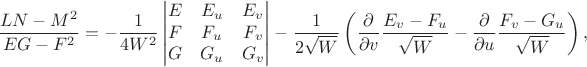 $$\frac{LN-M^2}{EG-F^2}=-\frac{1}{4W^2}\begin{vmatrix}
E&E_u&E_v\\
F&F_u&F_v\\
G&G_u&G_v
\end{vmatrix}-\frac{1}{2\sqrt{W}}\left(\frac{\partial}{\partial v}\frac{E_v-F_u}{\sqrt{W}}-\frac{\partial}{\partial u}\frac{F_v-G_u}{\sqrt{W}}\right),$$