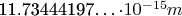 11.73444197\ldots\cdot 10^{-15}m