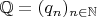 $\mathbb{Q}=(q_n)_{n\in \mathbb{N}}$