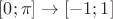 $[0;\pi]\to[-1;1]$