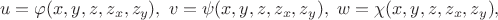 $$ u=\varphi(x,y,z,z_x,z_y),\;v=\psi(x,y,z,z_x,z_y),\;w=\chi(x,y,z,z_x,z_y),$