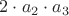 $2 \cdot a_2 \cdot a_3$
