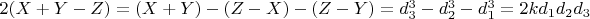 $2(X + Y -Z) = (X + Y)-(Z -X)-(Z -Y)= d_3^3-d_2^3- d_1^3 = 2kd_1 d_2d_3$