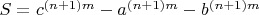 $S=c^{(n+1)m}-a^{(n+1)m}-b^{(n+1)m}$