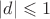$|d|\leqslant1$