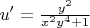 $u' = \frac {y^2} {x^2y^4+1}$