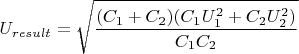 $$U_{result}=\sqrt{\frac{(C_1+C_2)(C_1 U_1^2+C_2 U_2^2)}{C_1 C_2}}$$