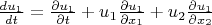 $\frac{du_1}{dt}=\frac{\partial u_1}{\partial t}+u_1\frac{\partial u_1}{\partial x_1}+u_2\frac{\partial u_1}{\partial x_2}$