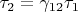 $\tau_2=\gamma_{12}\tau_1$