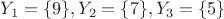 $Y_1=\{9\}, Y_2=\{7\}, Y_3=\{5\}$