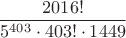 $$\frac{2016!}{5^{403}\cdot403!\cdot1449}$$