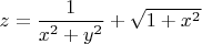 $z=\dfrac {1}{x^2+y^2}+\sqrt{1+x^2}$