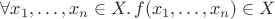 $\forall x_1,\ldots,x_n\in X.\,f(x_1,\ldots,x_n) \in X$