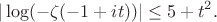 $$\vert{}\log(-\zeta(-1 + it))\vert{} \le 5 + t^2.$$