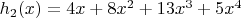 $h_2(x)=4x+8x^2+13x^3+5x^4$